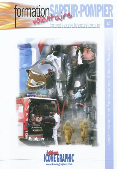 Schéma national de formation des sapeurs-pompiers. Formation sapeur-pompier : sapeur-pompier volontaire, formation de tronc commun : équipier