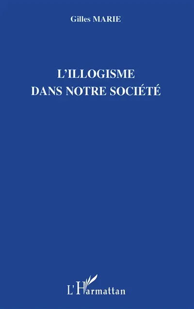 L'illogisme dans notre société