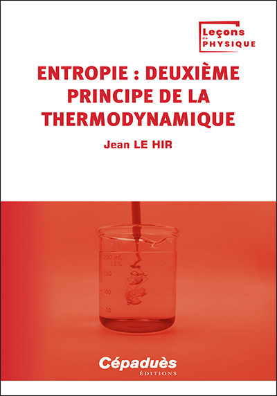 Thermodynamique. Vol. 2. Entropie : deuxième principe de la thermodynamique