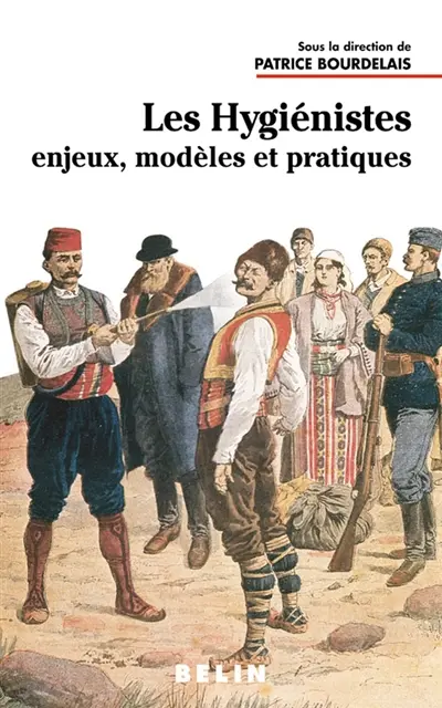 Les hygiénistes : enjeux, modèles et pratiques, XVIIIe-XXe siècle