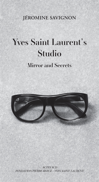 Yves Saint Laurent's studio : mirror and secrets