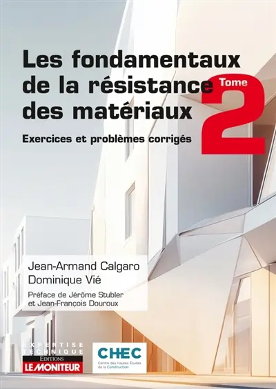 Les fondamentaux de la résistance des matériaux. Vol. 2. Exercices et problèmes corrigés
