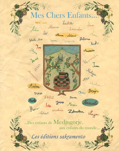 Mes chers enfants... : ... des enfants de Medjugorje, aux enfants du monde...