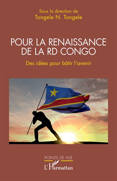 Pour la renaissance de la RD Congo : des idées pour bâtir l'avenir