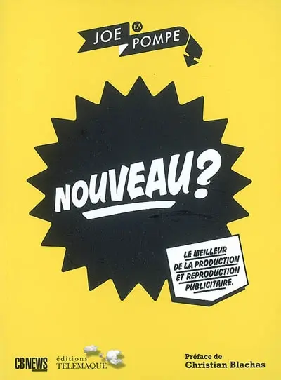 Nouveau ? : le meilleur de la production et reproduction publicitaire