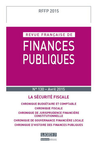 Revue française de finances publiques, n° 130. La sécurité fiscale