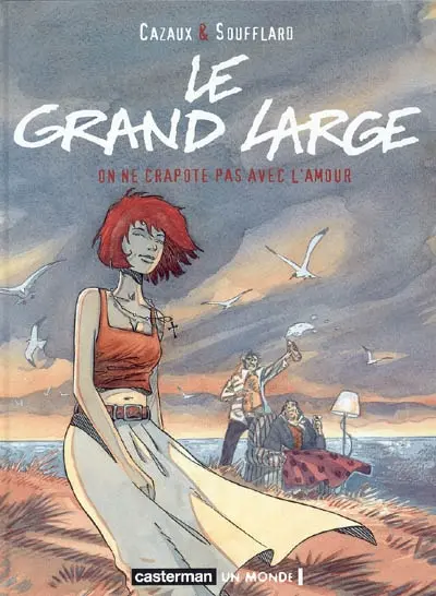 Le grand large. Vol. 2. On ne crapote pas avec l'amour