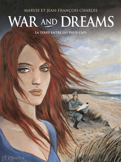 War and dreams. Vol. 1. La terre entre les deux caps