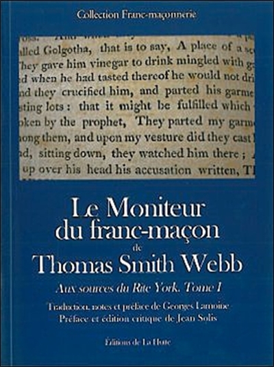 Aux sources du Rite York. Vol. 1. Le moniteur du franc-maçon de Thomas Smith Webb