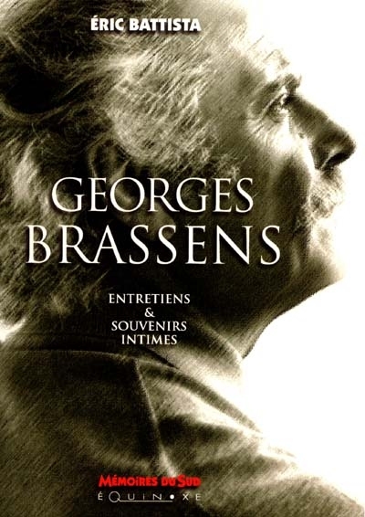 Georges Brassens : entretiens et souvenirs intimes
