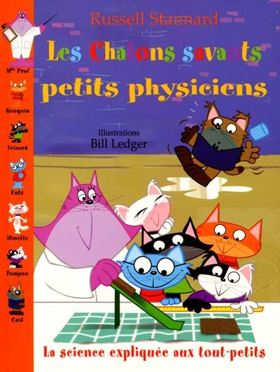 La science expliquée aux tout-petits. Vol. 2. Les chatons savants petits physiciens