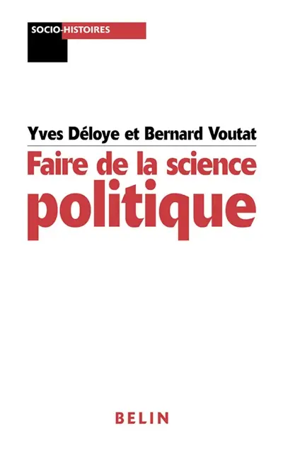 Faire de la science politique : pour une analyse socio-historique du politique