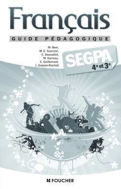 Français, Segpa 4e et 3e : guide pédagogique