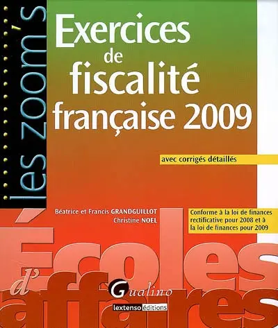 Exercices de fiscalité française 2009 : avec corrigés détaillés : conforme à la loi de finances rectificative pour 2008 et à la loi de finances pour 2009