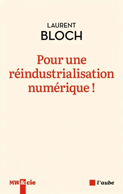Pour une réindustrialisation numérique ! : la révolution industrielle informatique
