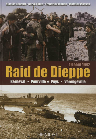 Raid de Dieppe, 19 août 1942 : Berneval, Pourville, Puys, Varengeville