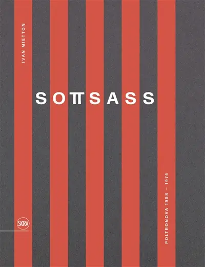 Sottsass : Poltronova 1958-1974