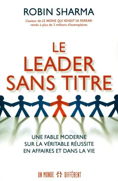 Le leader sans titre : une fable moderne sur la véritable réussite en affaires et dans la vie