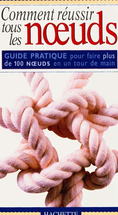 Comment réussir les noeuds