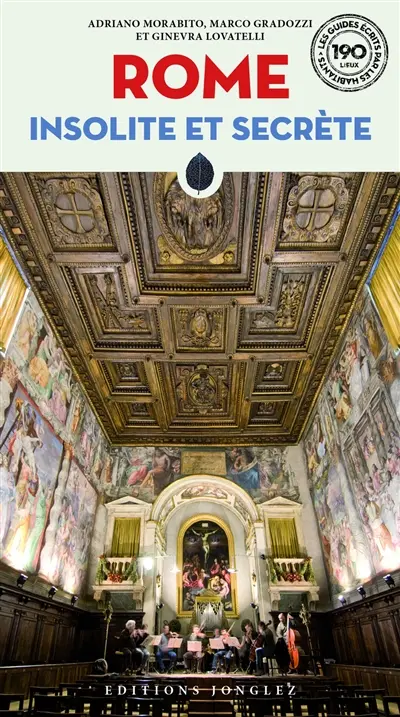 Rome insolite et secrète Rome insolite et secrète