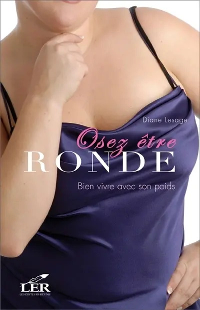 Osez être ronde : bien vivre avec son poids