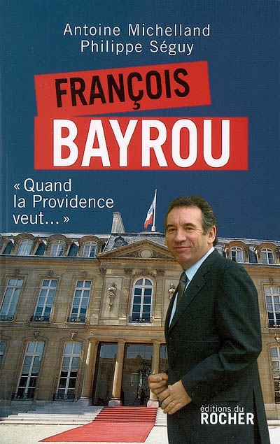 François Bayrou : quand la providence veut...