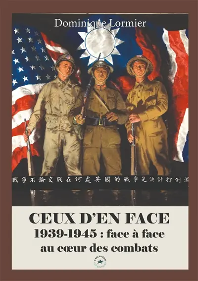 Ceux d'en face : 1939-1945 : face à face au coeur des combats