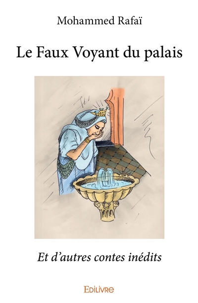 Le faux voyant du palais : Et d'autres contes inédits