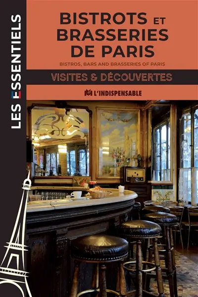 Bistrots et brasseries de Paris. Bistros, bars and brasseries of Paris