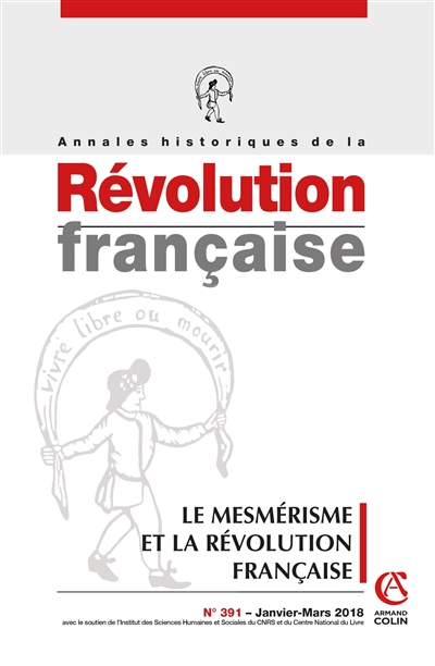 Annales historiques de la Révolution française, n° 391. Le mesmérisme et la Révolution française
