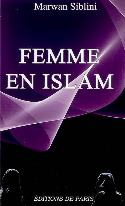 Femme en islam : d'après le Coran et les hadiths