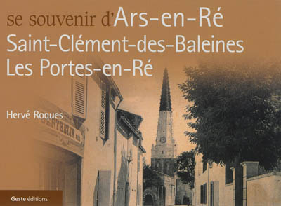 Se souvenir d'Ars-en-Ré, Saint-Clément-des-Baleines, Les Portes-en-Ré