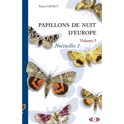Papillons de nuit d'Europe. Vol. 5. Noctuelles 1