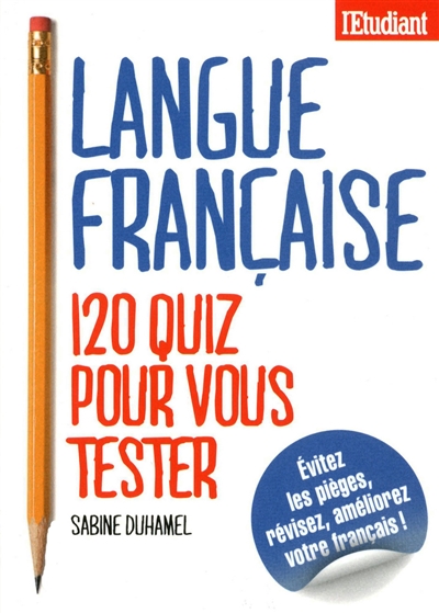 Langue française : 120 quiz pour vous tester