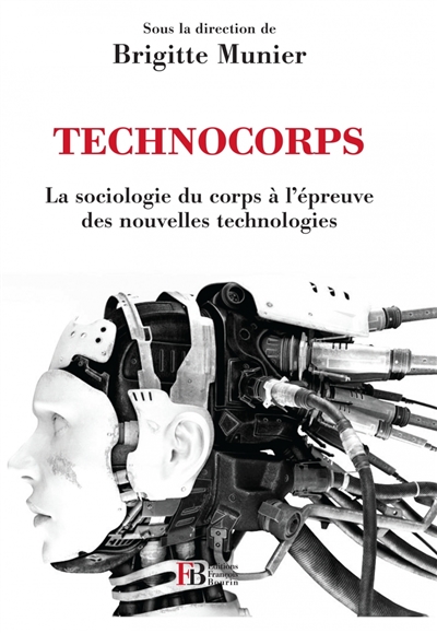 Technocorps : la sociologie du corps à l'épreuve des nouvelles technologies