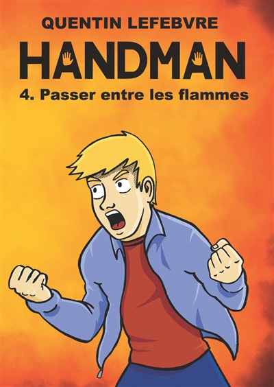 Handman. Vol. 4. Passer entre les flammes