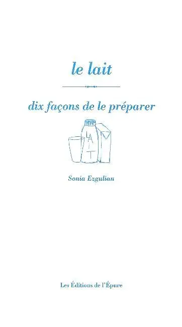 Le lait : dix façons de le préparer