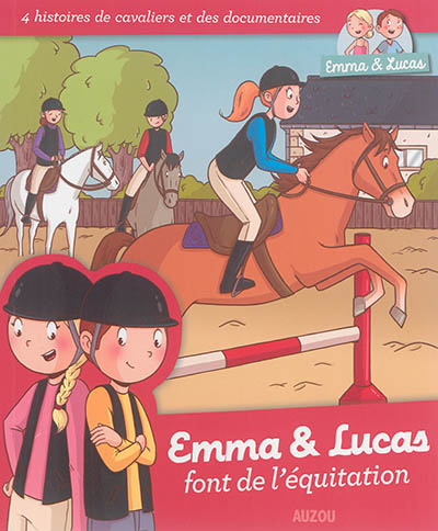 Emma & Lucas font de l'équitation : 4 histoires de cavaliers et des documentaires