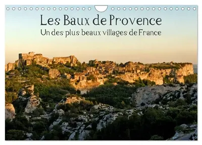 Les Baux de Provence Un des plus beaux villages de France (Calendrier mural 2026 DIN A4 vertical), CALVENDO calendrier mensuel : Les Baux de Provence est situé au cœur de la Provence, dans le parc naturel régional des Alpilles.