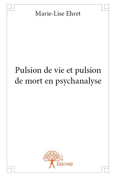 Pulsion de vie et pulsion...