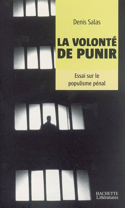 La volonté de punir : essai sur le populisme pénal