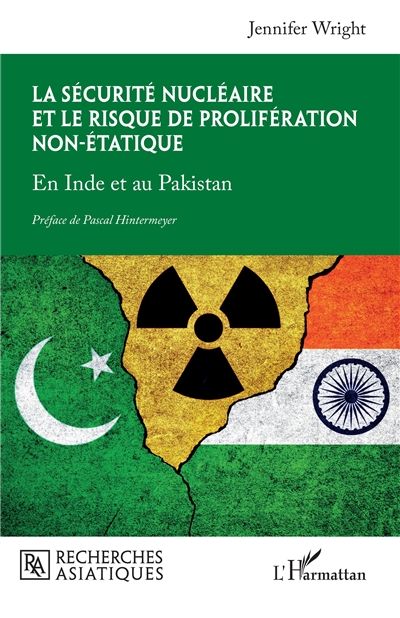 La sécurité nucléaire et le risque de prolifération non-étatique : en Inde et au Pakistan