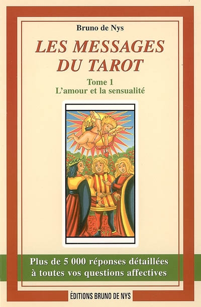 Les messages du tarot. Vol. 1. L'amour et la sensualité