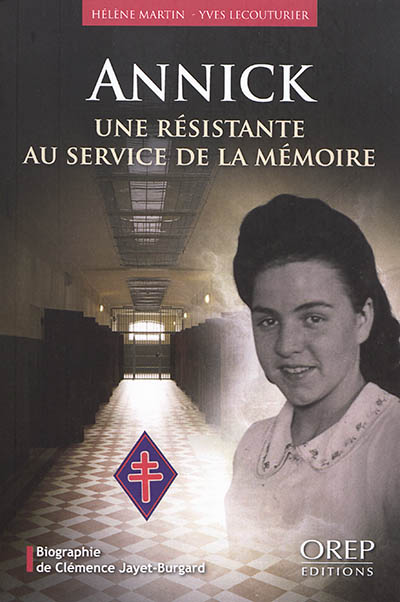 Annick : une résistante au service de la mémoire : biographie de Clémence Jayet-Burgard