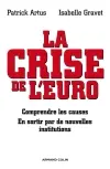 La crise de l'euro : comprendre les causes, en sortir par de nouvelles institutions