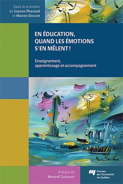 En éducation, quand les émotions s'en mêlent! : enseignement, apprentissage et accompagnement