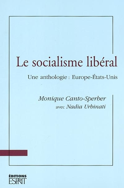 Le socialisme libéral : une anthologie : Europe-Etats-Unis