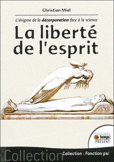 La liberté de l'esprit : l'énigme de la décorporation face à la science