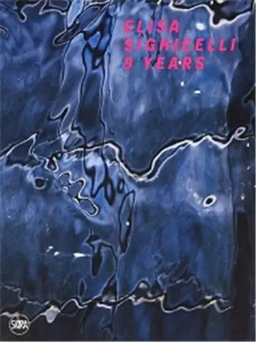 Elisa Sighicelli 9 Years