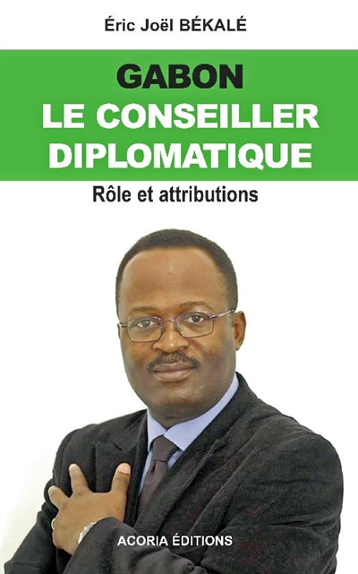 Gabon : le conseiller diplomatique : rôle et attributions